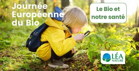 Le bio et notre santé avec la Journée Européenne du Bio et Léa Nature